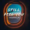 Elexter Jr - Still Feel You - EP