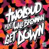 twoloud - Get Down (feat. Will Brennan) - Single